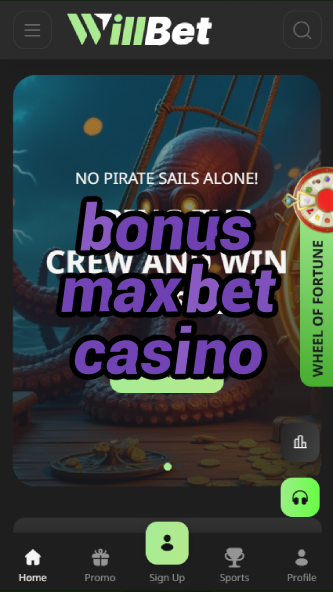 bonus maxbet casino-asdasdzhjkds.com